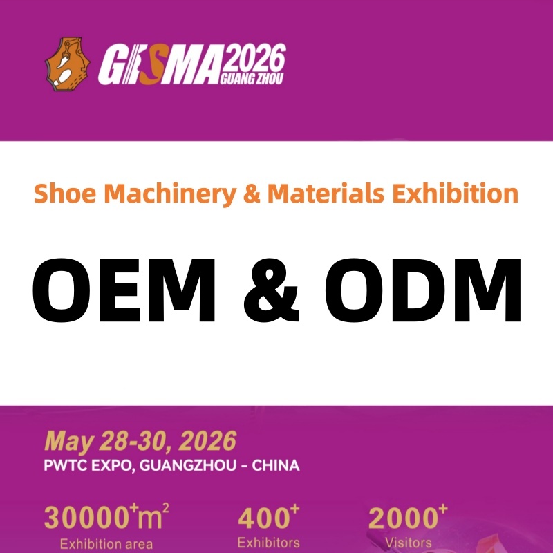 OEM & ODM | Footwear Equipment | May 28 GISMA Guangzhou Footwear Machinery and Materials Exhibition On-site Deep Dive OEM & ODM | Footwear Equipment | May 28 GISMA Guangzhou Footwear Machinery and Materials Exhibition On-site Deep Dive
