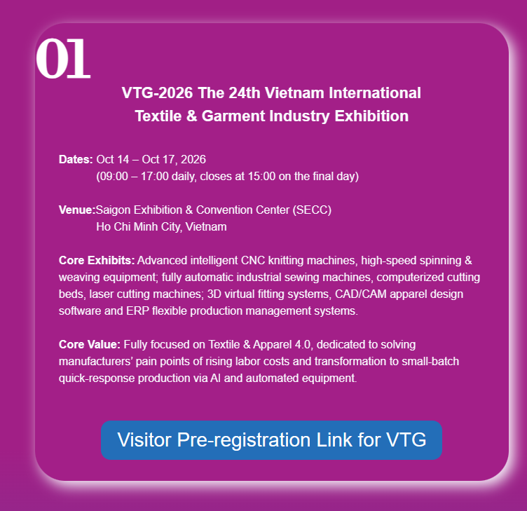 2026 Vietnam VTG-VITATEX-DYECHEM-VFM Four Integrated Textile & Footwear Industry Exhibitions | SECC | 14–17 October 2026 Vietnam VTG-VITATEX-DYECHEM-VFM Four Integrated Textile & Footwear Industry Exhibitions | SECC | 14–17 October